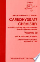 Carbohydrate Chemistry : monosaccharides, disaccharides and specific oligosaccharides. volume 30, A review of the literature published during 1996  / [E-Book]