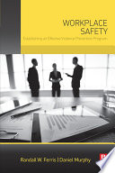 Workplace safety : establishing an effective violence prevention program [E-Book] /