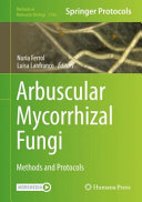 Arbuscular Mycorrhizal Fungi [E-Book] : Methods and Protocols  /