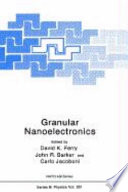 Granular nanoelectronics : NATO advanced study institute on physics of granular nanoelectronics: proceedings : Castelvecchio-Pascoli, 23.07.90-03.08.90 /