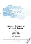 Quantum Transport in Ultrasmall Devices [E-Book] : Proceedings of a NATO Advanced Study Institute on Quantum Transport in Ultrasmall Devices, held July 17–30, 1994, in II Ciocco, Italy /