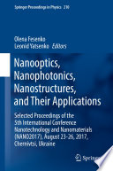 Nanooptics, Nanophotonics, Nanostructures, and Their Applications [E-Book] : Selected Proceedings of the 5th International Conference Nanotechnology and Nanomaterials (NANO2017), August 23-26, 2017, Chernivtsi, Ukraine /