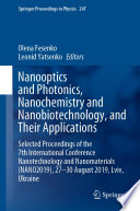 Nanooptics and Photonics, Nanochemistry and Nanobiotechnology, and  Their Applications [E-Book] : Selected Proceedings of the 7th International Conference Nanotechnology and Nanomaterials (NANO2019), 27 - 30 August 2019, Lviv, Ukraine /