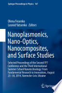 Nanoplasmonics, Nano-Optics, Nanocomposites, and Surface Studies [E-Book] : Selected Proceedings of the Second FP7 Conference and the Third International Summer School Nanotechnology: From Fundamental Research to Innovations, August 23-30, 2014, Yaremche-Lviv, Ukraine /