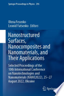 Nanostructured Surfaces, Nanocomposites and Nanomaterials, and Their Applications : Selected Proceedings of the 10th International Conference on Nanotechnologies and Nanomaterials (NANO2022), 25-27 August 2022, Ukraine [E-Book]  /
