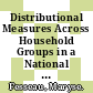 Distributional Measures Across Household Groups in a National Accounts Framework [E-Book]: Results from an Experimental Cross-country Exercise on Household Income, Consumption and Saving /