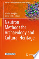 Neutron Methods for Archaeology and Cultural Heritage [E-Book] /