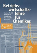Betriebswirtschaftslehre für Chemiker : eine praxisorientierte Einführung : 24 Tabellen /