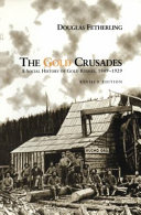 The gold crusades : a social history of gold rushes, 1849-1929 [E-Book] /