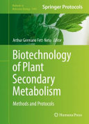 Biotechnology of Plant Secondary Metabolism [E-Book] : Methods and Protocols /