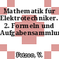 Mathematik für Elektrotechniker. 2. Formeln und Aufgabensammlung.