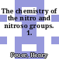 The chemistry of the nitro and nitroso groups. 1.