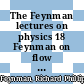 The Feynman lectures on physics 18 Feynman on flow [Compact Disc] /