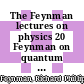 The Feynman lectures on physics 20 Feynman on quantum mechanics and electromagnetism [Compact Disc] /