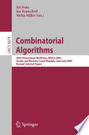 Combinatorial Algorithms [E-Book] : 20th International Workshop, IWOCA 2009, Hradec nad Moravicí, Czech Republic, June 28–July 2, 2009, Revised Selected Papers /