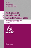 Mathematical Foundations of Computer Science 2004 [E-Book] : 29th International Symposium, MFCS 2004, Prague, Czech Republic, August 22-27, 2004, Proceedings /