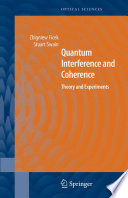 Quantum Interference and Coherence [E-Book] : Theory and Experiments /