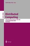 Distributed Computing [E-Book] : 17th International Conference, DISC 2003, Sorrento, Italy, October 1-3, 2003, Proceedings /