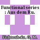 Functional series : Aus dem Ru.