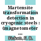 Martensite transformation detection in cryogenic steels : (magnetometer development) /