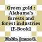 Green gold : Alabama's forests and forest industries [E-Book] /