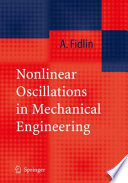 Nonlinear Oscillations in Mechanical Engineering [E-Book] /