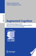Augmented Cognition [E-Book] : 15th International Conference, AC 2021, Held as Part of the 23rd HCI International Conference, HCII 2021, Virtual Event, July 24-29, 2021, Proceedings /