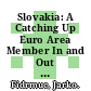 Slovakia: A Catching Up Euro Area Member In and Out of the Crisis [E-Book] /