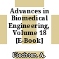 Advances in Biomedical Engineering, Volume 18 [E-Book] /