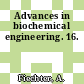 Advances in biochemical engineering. 16.