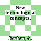 New technological concepts.