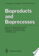 Bioproducts and Bioprocesses [E-Book] : Second Conference to Promote Japan/U.S. Joint Projects and Cooperation in Biotechnology, Lake Biwa, Japan, September 27–30, 1986. /