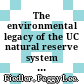 The environmental legacy of the UC natural reserve system / [E-Book]