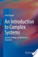 An Introduction to Complex Systems [E-Book] : Society, Ecology, and Nonlinear Dynamics /