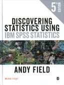 Discovering statistics using IBM SPSS statistics /