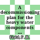 A decommissioning plan for the heavy water components test reactor : a paper for presentation at the conference on decontamination and decommissioning of ERDA facilities Idaho Falls, Idaho August 19 - 21, 1975 [E-Book] /