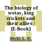 The biology of wetas, king crickets and their allies / [E-Book]