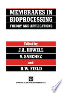 Membranes in Bioprocessing: Theory and Applications [E-Book] /