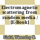 Electromagnetic scattering from random media / [E-Book]