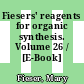 Fiesers' reagents for organic synthesis. Volume 26 / [E-Book]