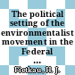 The political setting of the environmentalist movement in the Federal Republic of Germany.