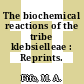 The biochemical reactions of the tribe klebsielleae : Reprints.