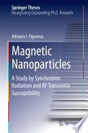 Magnetic Nanoparticles [E-Book] : A Study by Synchrotron Radiation and RF Transverse Susceptibility /
