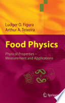 Food physics [E-Book] : physical properties - measurement and applications /