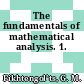 The fundamentals of mathematical analysis. 1.