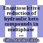 Enantioselctive reduction of hydraulic keto compounds in multiphase bioreactor /