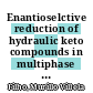 Enantioselctive reduction of hydraulic keto compounds in multiphase bioreactor [E-Book] /
