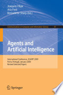 Agents and Artificial Intelligence [E-Book] : International Conference, ICAART 2009, Porto, Portugal, January 19-21, 2009. Revised Selected Papers /