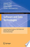 Software and Data Technologies [E-Book] : Second International Conference, ICSOFT/ENASE 2007, Barcelona, Spain, July 22-25, 2007, Revised Selected Papers /