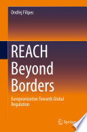 REACH Beyond Borders [E-Book] : Europeanization Towards Global Regulation /